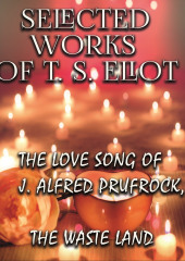 Selected works of T.S. Eliot — Thomas Eliot