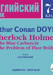 Sherlock Holmes: The Blue Carbuncle. The Problem of Thor Bridge — Артур Конан Дойл