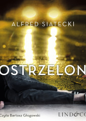 Postrzelony — Alfred Siatecki