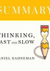 Summary: Thinking, Fast and Slow. Daniel Kahneman — Smart Reading