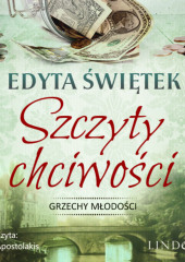 Szczyty Chciwości — Edyta Świętek