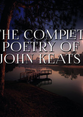 The Complete Poetry of John Keats — John Keats