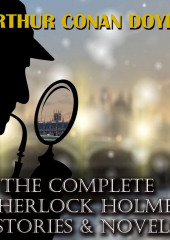 The Complete Sherlock Holmes — Артур Конан Дойл