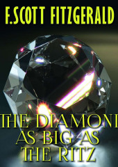 The Diamond as Big as the Ritz — Фрэнсис Скотт Кэй Фицджеральд