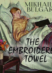 The Embroidered Towel — Михаил Булгаков