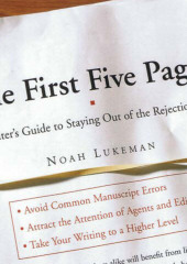 The First Five Pages: A Writer&apos;s Guide To Staying Out of the Rejection Pile — Noah Lukeman