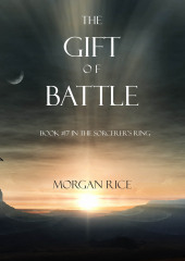 The Gift of Battle — Морган Райс