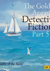 The Golden Age of Detective Fiction. Part 5 — Erskine Childers