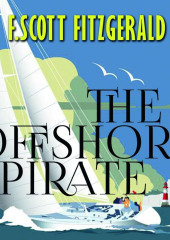 The Offshore Pirate — Фрэнсис Скотт Кэй Фицджеральд