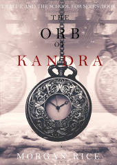 The Orb of Kandra — Морган Райс