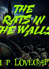 The Rats in the Walls — Говард Лавкрафт