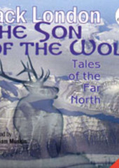 The Son of the Wolf: Tales of the Far North — Джек Лондон