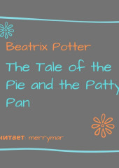 The Tale of the Pie and the Patty-Pan — Беатрис Поттер