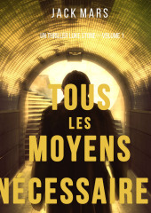 Tous Les Moyens Nécessaires — Джек Марс