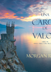 Una Carga De Valor — Морган Райс