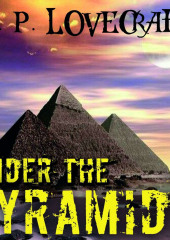 Under the Pyramids — Говард Лавкрафт