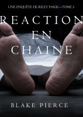 Réaction en Chaîne — Блейк Пирс