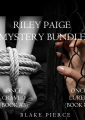 Riley Paige Mystery Bundle: Once Craved (#3) and Once Lured (#4) — Блейк Пирс