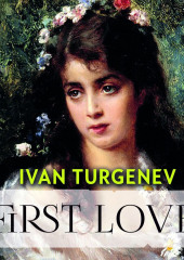 First love — Иван Тургенев