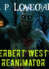 Herbert West–Reanimator — Говард Лавкрафт