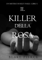 Il Killer della Rosa — Блейк Пирс