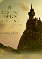 El Destino De Los Dragones — Морган Райс